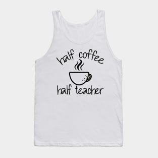 Half Coffee Half Teacher Groovy Inspirational Quotes Teacher Tank Top